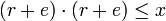 \,(r+e)\cdot(r+e) \le x